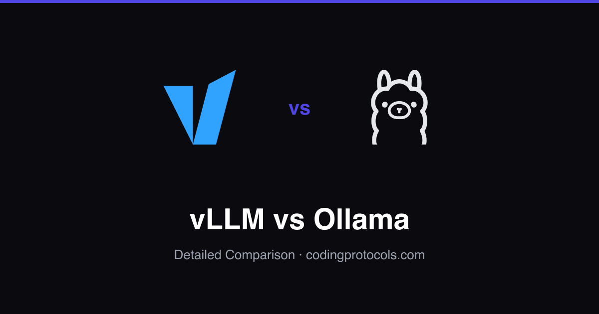 vLLM vs Ollama: Detailed Comparison (2026) | Coding Protocols